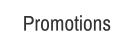 Promotions